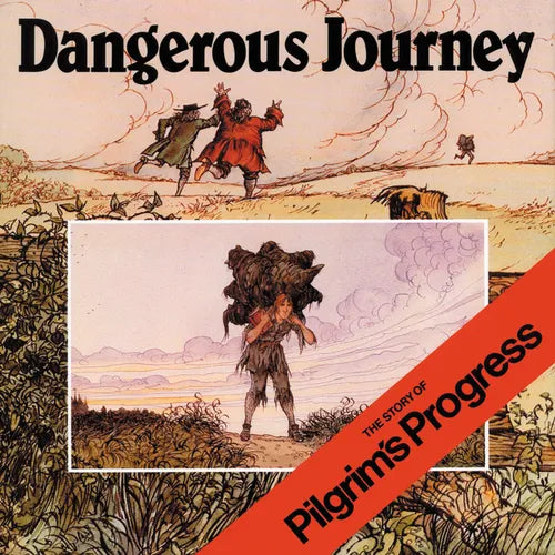 Dangerous Journey: The Story of Pilgrim's Progress - Hardcover