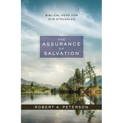 The Assurance of Salvation: Biblical Hope for Our Struggles - Paperback