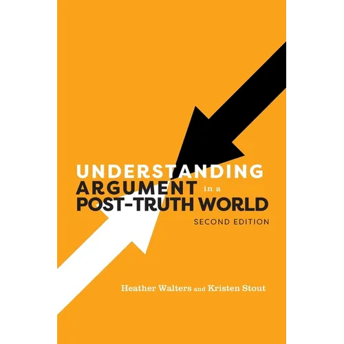 Understanding Argument in a Post-Truth World - Paperback