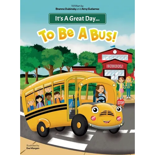 It's A Great Day...To Be A Bus! - Hardcover
