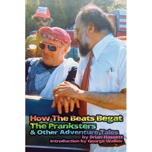 How The Beats Begat The Pranksters, & Other Adventure Tales - Paperback