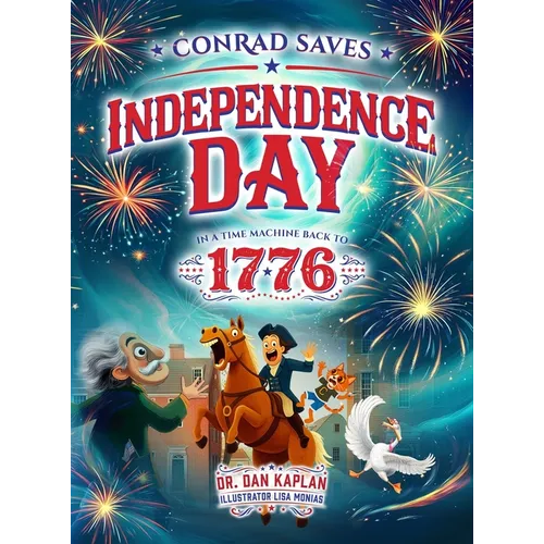 Conrad Saves Independence Day - In A Time Machine Back To 1776 - Hardcover