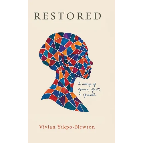 Restored: A Story of Grace, Grit, and Growth - Hardcover