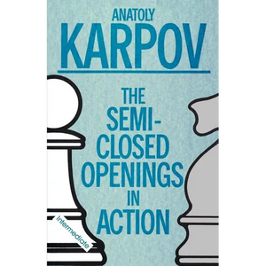 The Semi-Closed Openings in Action - Paperback