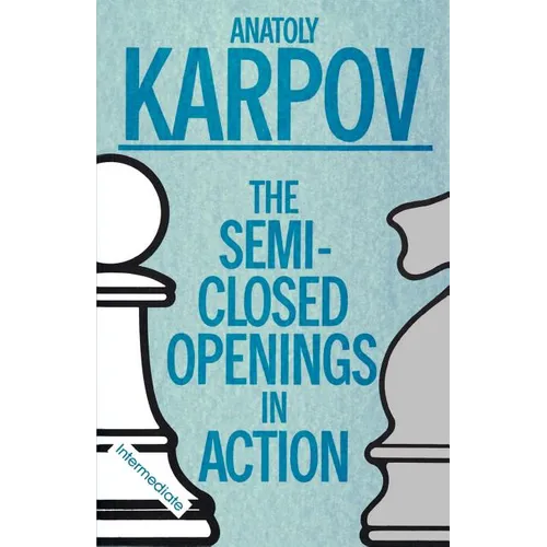 The Semi-Closed Openings in Action - Paperback