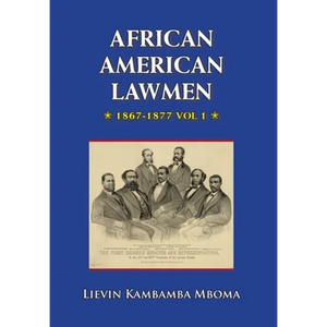 AFRICAN AMERICAN LAWMEN, 1867-1877, vol.1 - Hardcover