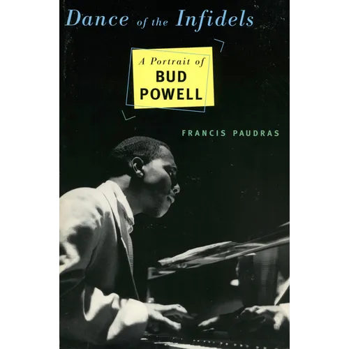 Dance of the Infidels: A Portrait of Bud Powell - Paperback