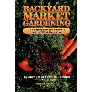 Backyard Market Gardening - Paperback