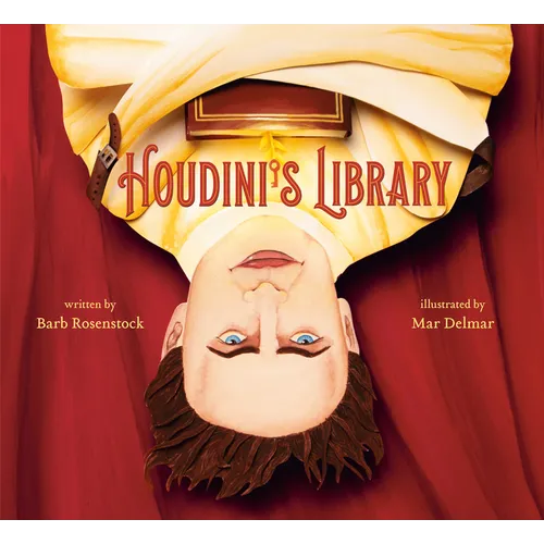Houdini's Library: How Books Created the World's Greatest Magician - Hardcover