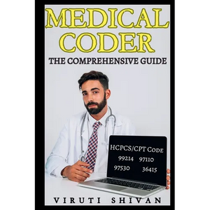 Medical Coder - The Comprehensive Guide - Paperback