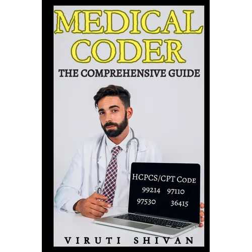 Medical Coder - The Comprehensive Guide - Paperback