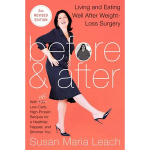 Before & After, Second Revised Edition: Living and Eating Well After Weight-Loss Surgery - Paperback