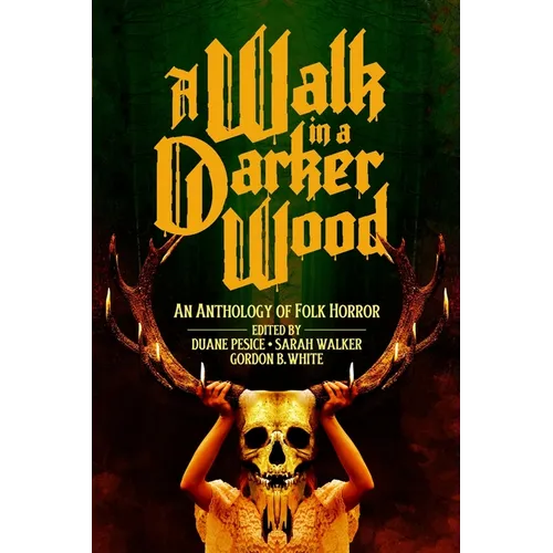 A Walk in a Darker Wood: An Anthology of Folk Horror - Paperback