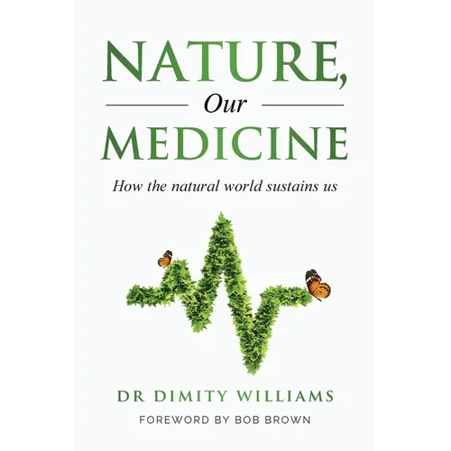 Nature, Our Medicine: How the natural world sustains us - Paperback