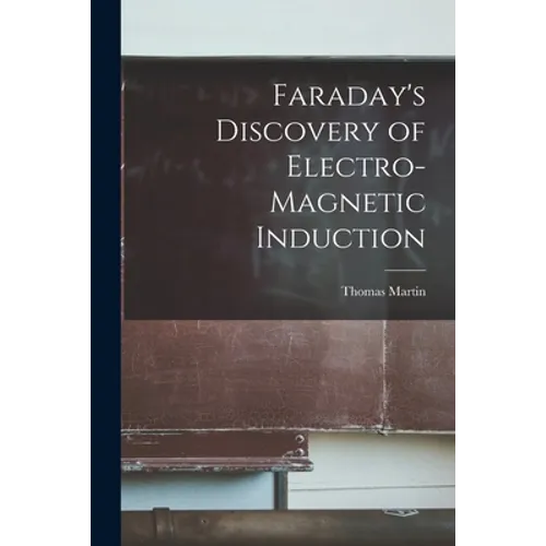 Faraday's Discovery of Electro-magnetic Induction - Paperback