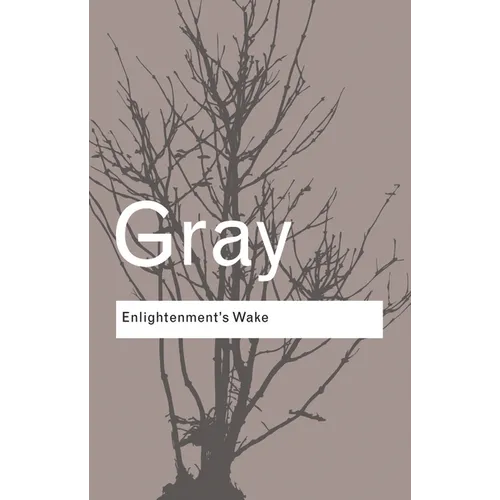 Enlightenment's Wake: Politics and Culture at the Close of the Modern Age - Paperback