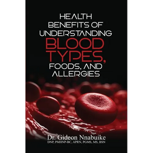 Health Benefits of Understanding Blood Types, Foods, and Allergies - Paperback