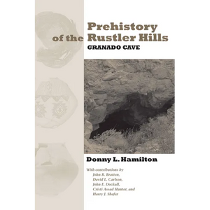 Prehistory of the Rustler Hills: Granado Cave - Paperback