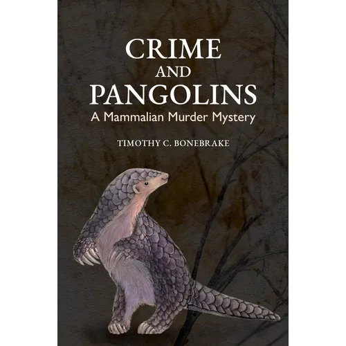 Crime and Pangolins: A Mammalian Murder Mystery - Paperback