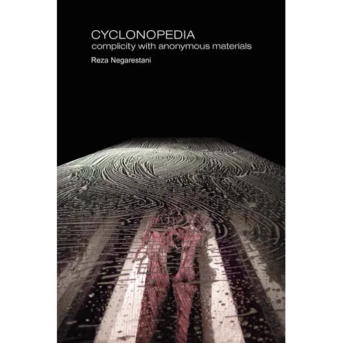 Cyclonopedia: Complicity with Anonymous Materials - Paperback