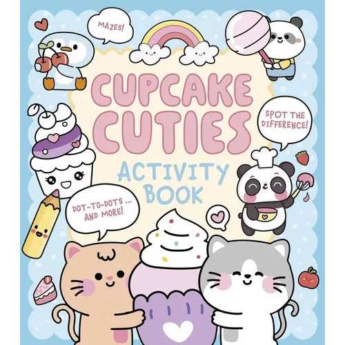 Cupcake Cuties Activity Book: Mazes, Spot the Difference, Dot-To-Dots... and More! - Paperback