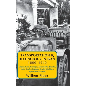 Transportation & Technology in iran, 1800-1940 - Hardcover