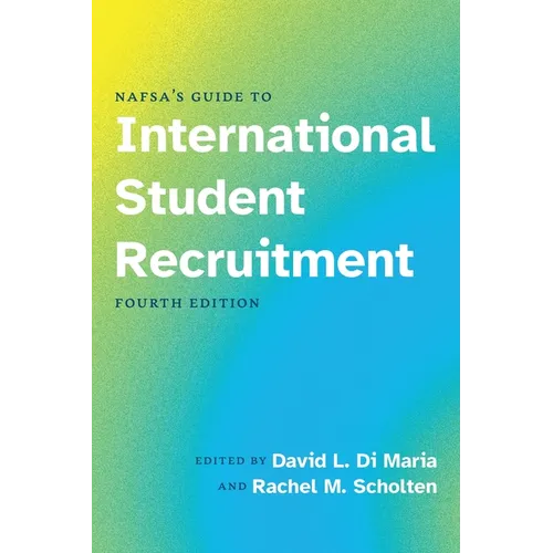 NAFSA's Guide to International Student Recruitment, Fourth Edition - Paperback