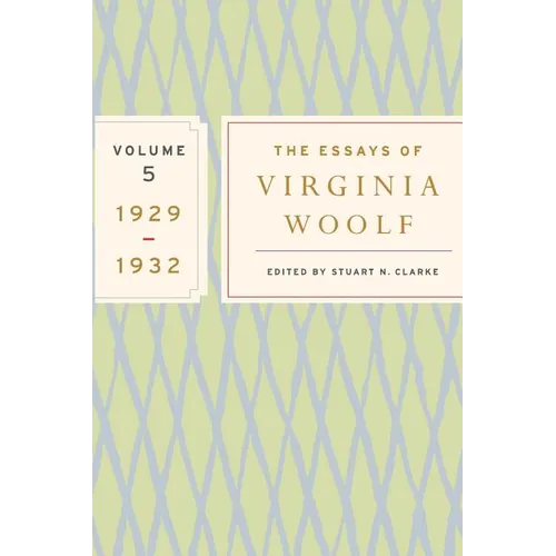 The Essays of Virginia Woolf, Vol. 5 1929-1932: The Virginia Woolf Library Authorized Edition - Paperback