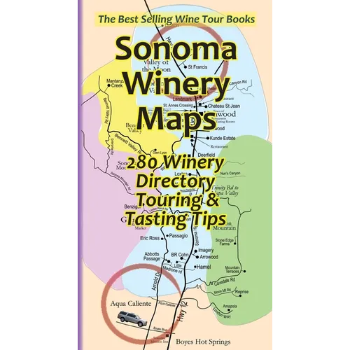 Sonoma Winery Maps 280 Winery Directory, Touring & Tasting Tips - Paperback