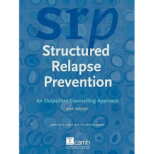 Structured Relapse Prevention: An Outpatient Counselling Approach, 2nd Edition - Paperback