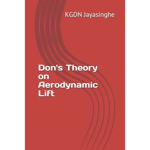 Don's Theory on Aerodynamic Lift - Paperback
