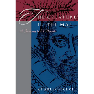 The Creature in the Map: A Journey to El Dorado - Paperback
