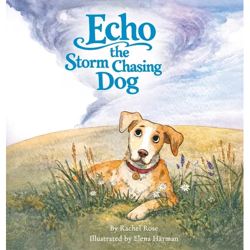Echo the Storm Chasing Dog - Hardcover
