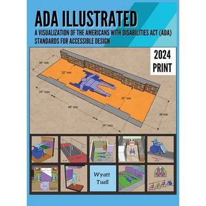 ADA Illustrated: A Visualization of the Americans with Disabilities Act (ADA) Standards for Accessible Design - Hardcover