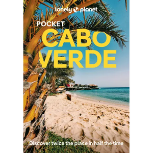 Lonely Planet Pocket Cabo Verde: Discover Twice the Place in Half the Time Top Sights Maps & Walking Tours Covers Santo Antao, Pico Do Fogo, Boa Vista - Paperback