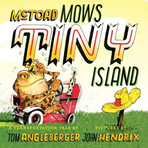 McToad Mows Tiny Island: A Board Book - Board Book