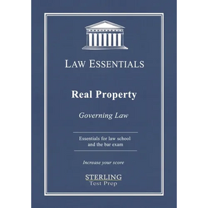 Real Property, Law Essentials: Governing Law for Law School and Bar Exam Prep - Paperback