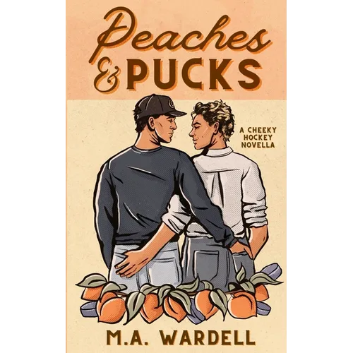 Peaches and Pucks: A Cheeky MM Hockey Novella - Paperback