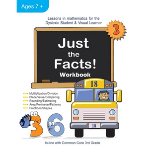 Just the Facts! Workbook: Lessons in Mathematics for the Dyslexic Student & Visual Learner (3rd Grade) - Paperback