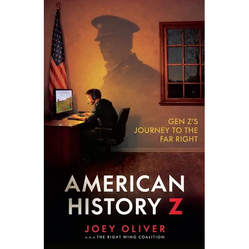 American History Z: Gen Z's Journey to the Far Right - Paperback