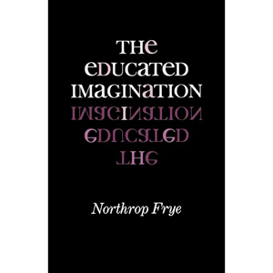 The Educated Imagination - Paperback