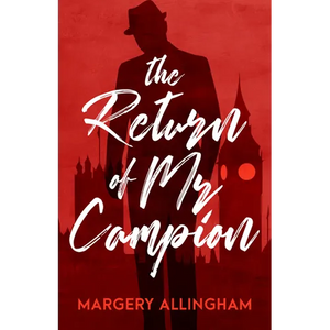 The Return of Mr. Campion: Volume 24 - Paperback