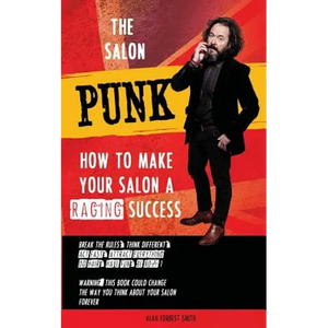 The Salon Punk: How To Make Your Salon a Raging Success - Paperback
