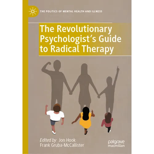 The Revolutionary Psychologist's Guide to Radical Therapy - Hardcover