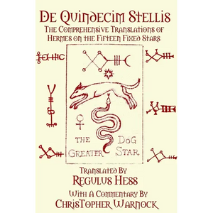De Quindecim Stellis: The Comprehensive Translations of Hermes on the Fifteen Fixed Stars - Paperback