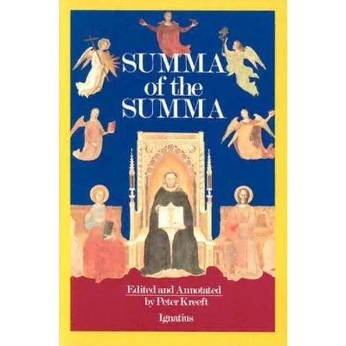 Summa of the Summa: The Essential Philosophical Passages of the Summa Theologica - Paperback