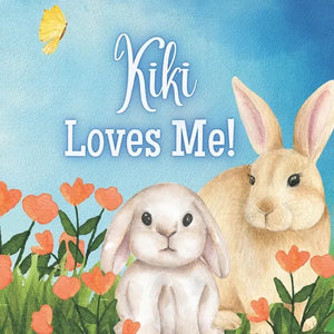 Kiki Loves Me!: A Story about Kiki's Love! - Paperback