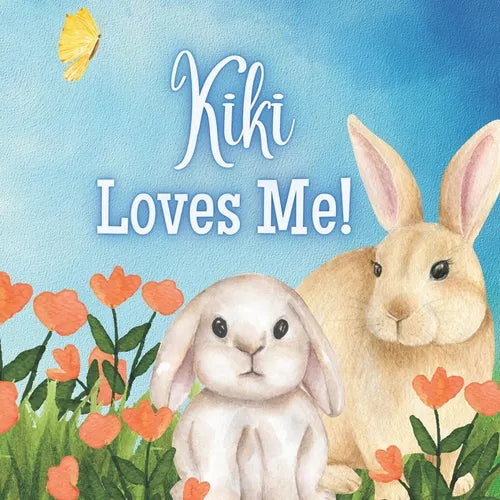 Kiki Loves Me!: A Story about Kiki's Love! - Paperback