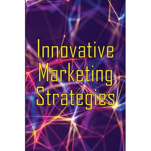 Innovative Marketing Strategies: Marketing Skills - Paperback