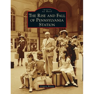Rise and Fall of Pennsylvania Station - Hardcover